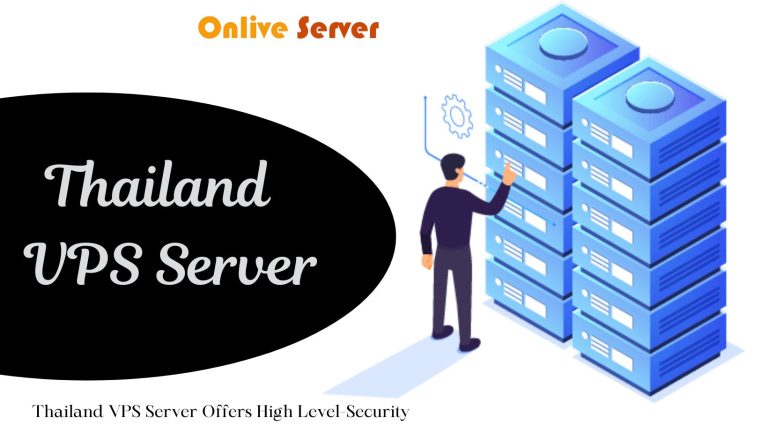 Thailand VPS Server Offers High Level-Security – Onlive Server